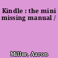 Kindle : the mini missing manual /