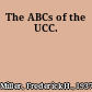 The ABCs of the UCC.