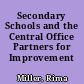Secondary Schools and the Central Office Partners for Improvement /