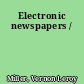 Electronic newspapers /