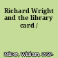 Richard Wright and the library card /