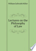 Lectures on the philosophy of law designed mainly as an introduction to the study of international law /