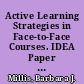 Active Learning Strategies in Face-to-Face Courses. IDEA Paper #53 /