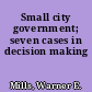 Small city government; seven cases in decision making