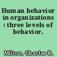 Human behavior in organizations : three levels of behavior.