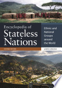 Encyclopedia of stateless nations : ethnic and national groups around the world /