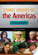 Ethnic groups of the Americas an encyclopedia /