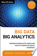 Big data, big analytics : emerging business intelligence and analytic trends for today's businesses /