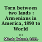 Torn between two lands : Armenians in America, 1890 to World War I /