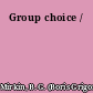 Group choice /