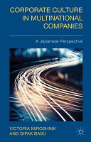 Corporate culture in multinational companies : a Japanese perspective /