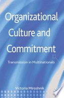 Organizational culture and commitment : transmission in multinationals /