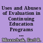 Uses and Abuses of Evaluation in Continuing Education Programs On the Frequent Futility of Formative, Summative, and Justificative Evaluation /
