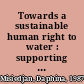Towards a sustainable human right to water : supporting vulnerable people and protecting water resources /