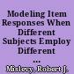 Modeling Item Responses When Different Subjects Employ Different Solution Strategies