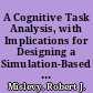 A Cognitive Task Analysis, with Implications for Designing a Simulation-Based Performance Assessment