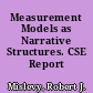 Measurement Models as Narrative Structures. CSE Report 680