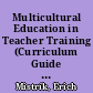 Multicultural Education in Teacher Training (Curriculum Guide for Universities)