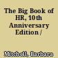 The Big Book of HR, 10th Anniversary Edition /