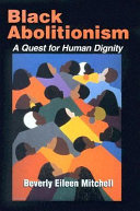Black abolitionism : a quest for human dignity /