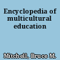 Encyclopedia of multicultural education