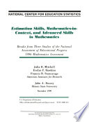 Estimation Skills, Mathematics-in-Context, and Advanced Skills in Mathematics Results from Three Studies of the National Assessment of Educational Progress 1996 Mathematics Assessment /