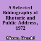 A Selected Bibliography of Rhetoric and Public Address, 1972