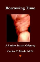 Borrowing time : a Latino sexual odyssey.