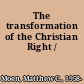 The transformation of the Christian Right /