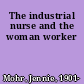 The industrial nurse and the woman worker