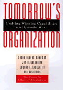 Tomorrow's organization : crafting winning capabilities in a dynamic world /