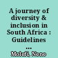 A journey of diversity & inclusion in South Africa : Guidelines for leading inclusively.