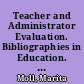 Teacher and Administrator Evaluation. Bibliographies in Education. No. 74