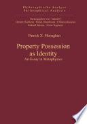 Property possession as identity : an essay in metaphysics /