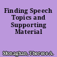 Finding Speech Topics and Supporting Material