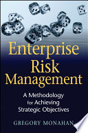 Enterprise risk management : a methodology for achieving strategic objectives /