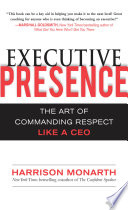 Executive presence : the art of commanding respect like a CEO /
