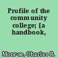 Profile of the community college; [a handbook,