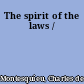 The spirit of the laws /