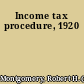 Income tax procedure, 1920