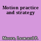 Motion practice and strategy