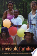 Invisible families : gay identities, relationships, and motherhood among Black women /