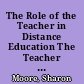 The Role of the Teacher in Distance Education The Teacher Perspective /
