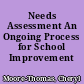 Needs Assessment An Ongoing Process for School Improvement /