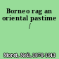 Borneo rag an oriental pastime /