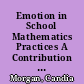 Emotion in School Mathematics Practices A Contribution from Discursive Perspectives /