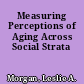 Measuring Perceptions of Aging Across Social Strata