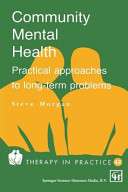 Community mental health : practical approaches to long-term problems /