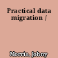 Practical data migration /