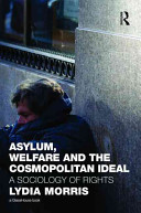 Asylum, welfare and the cosmopolitan ideal : a sociology of rights /